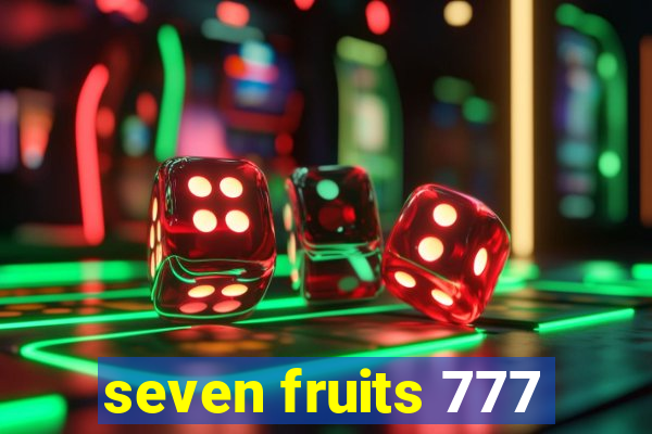 seven fruits 777